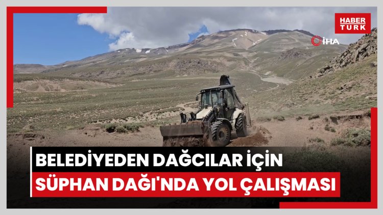 Aydınlar Belediyesinden dağcılar için Süphan Dağı'nda yol çalışması
