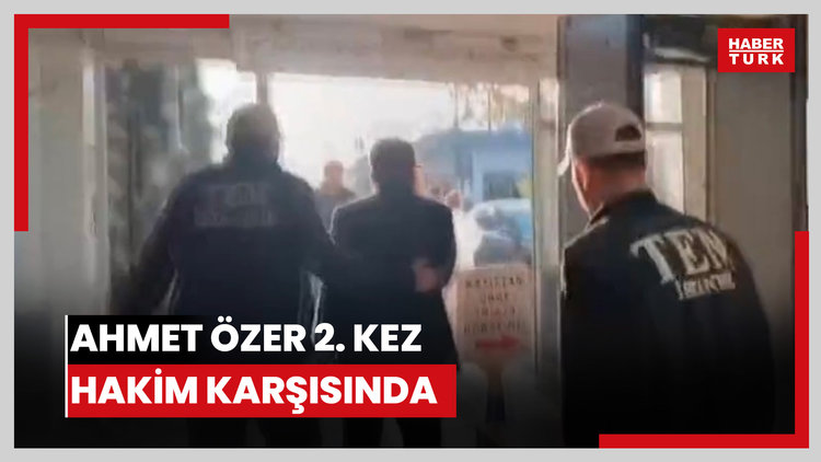 Ahmet Özer ikinci kez hakim karşısında