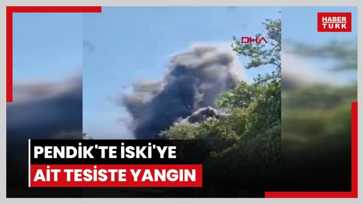 Pendik'te İSKİ'ye ait tesiste yangın