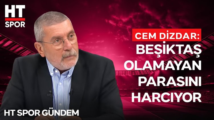 Cem Dizdar'dan Beşiktaş'ın Orkun Kökçü transferine tepki!  - HT Spor