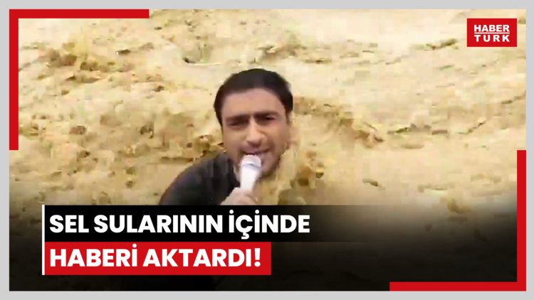 Sel sularının içinde haberi aktardı!