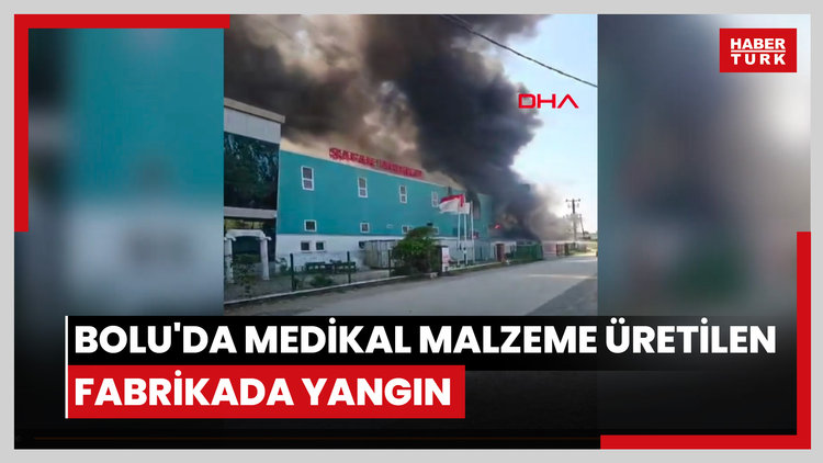 Bolu'da medikal malzeme üretilen fabrikada yangın