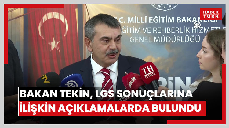 Milli Eğitim Bakanı Tekin, LGS sonuçlarına ilişkin açıklamalarda bulundu