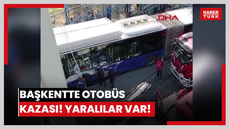 Başkentte otobüs kazası! Yaralılar var!