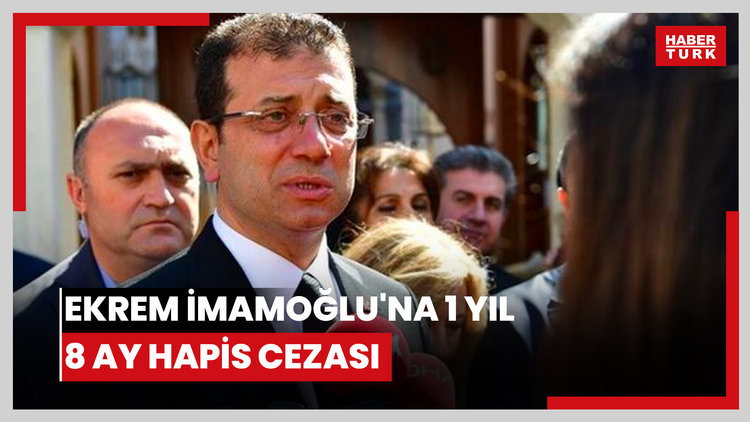 Ekrem İmamoğlu'na 1 yıl 8 ay hapis cezası