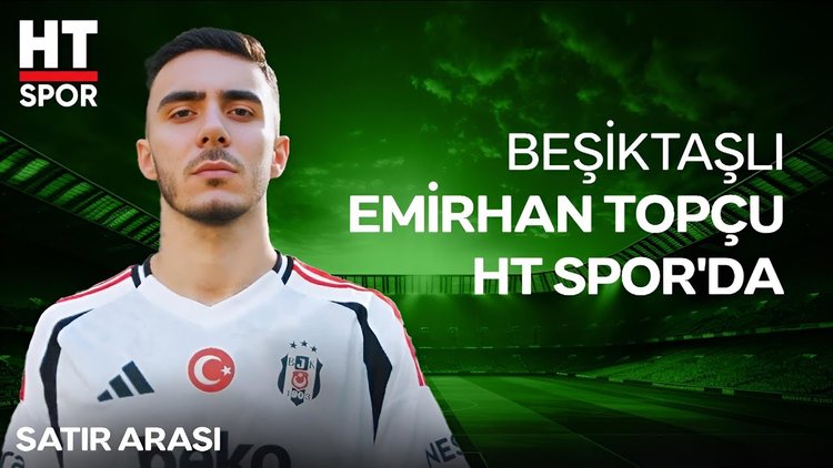 Beşiktaş'ın Avusturya kampı nasıl geçiyor? Emirhan Topçu, HT Spor'da  - HT Spor