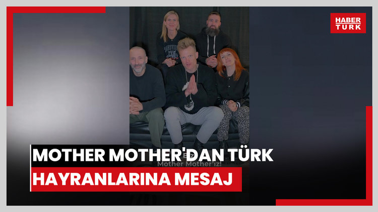 Mother Mother'dan Türk hayranlarına mesaj: Sabırsızlanıyoruz