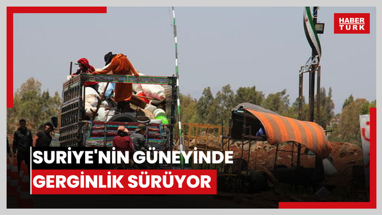 Suriye'nin güneyinde gerginlik sürüyor