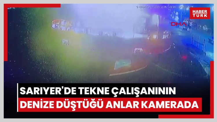 Sarıyer'de tekne çalışanının denize düştüğü anlar kamerada