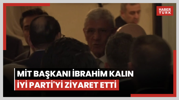MİT Başkanı İbrahim Kalın İYİ Parti'yi ziyaret etti