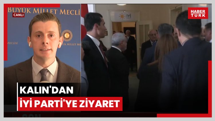 Kalın'dan İYİ Parti'ye ziyaret