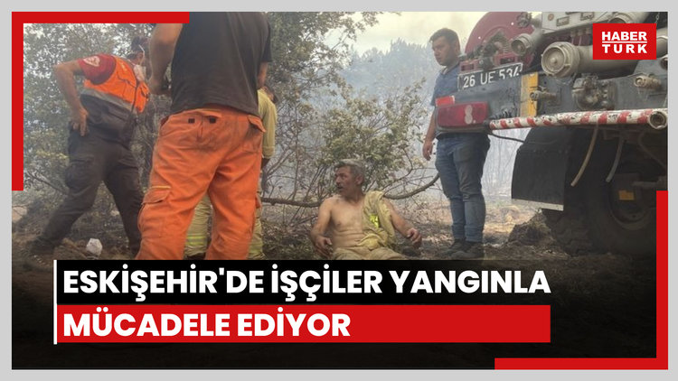 Eskişehir'de orman işçileri mücadele ediyor