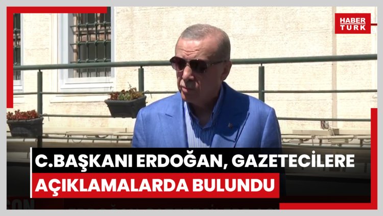Cumhurbaşkanı Erdoğan gazetecilere açıklamalarda bulundu