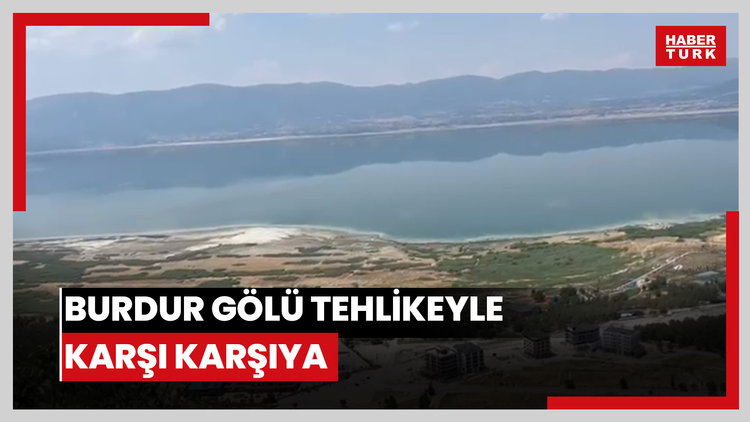 Burdur Gölü tehlikeyle karşı karşıya