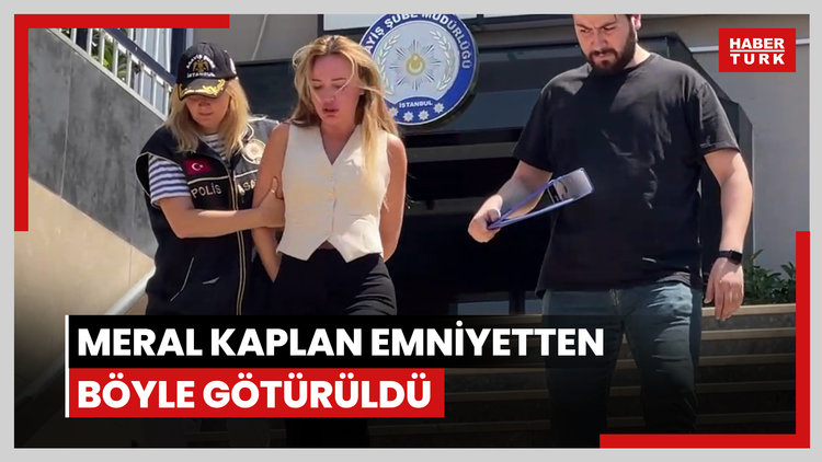 Meral Kaplan emniyetten böyle götürüldü