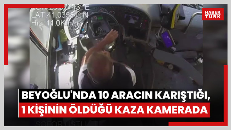 Beyoğlu'nda 10 aracın karıştığı, 1 kişinin öldüğü kaza kamerada