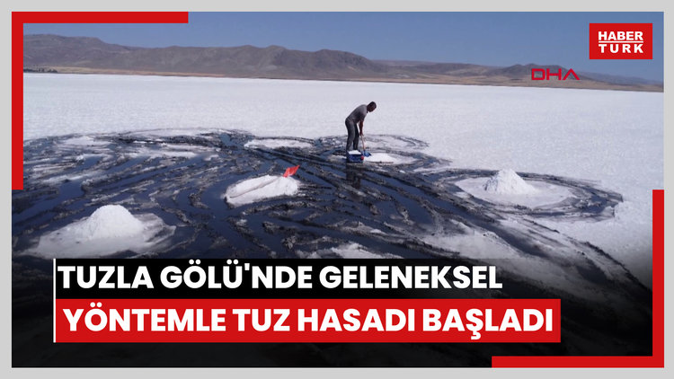 Tuzla Gölü'nde geleneksel yöntemle tuz hasadı başladı