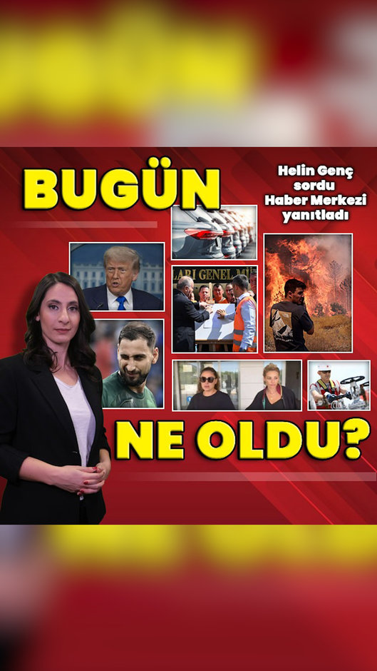 28 Temmuz 2025: Bugün ne oldu? İşte günün öne çıkan haberleri