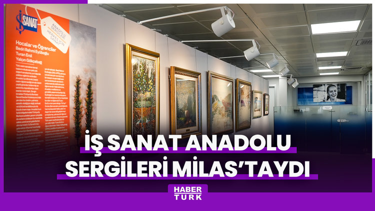 İş Sanat Anadolu Sergileri Milas'taydı
