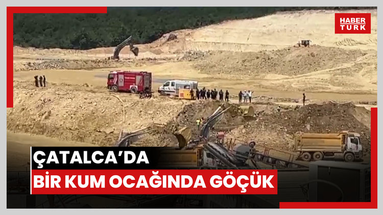 Çatalca'da bir kum ocağında göçük: 1 kişiyi kurtarma çalışmaları sürüyor