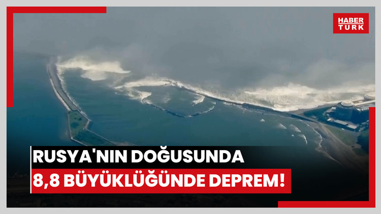 Rusya'nın doğusunda 8,8 büyüklüğünde deprem!