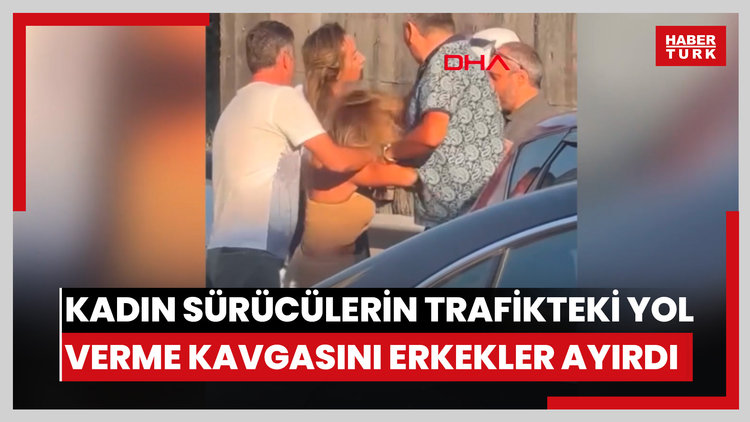 Şişli'de kadın sürücülerin trafikteki yol verme kavgasını erkekler ayırdı