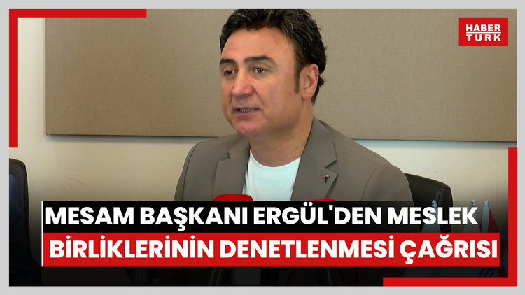 MESAM Başkanı Ergül'den meslek birliklerinin daha sıkı denetlenmesi çağrısı