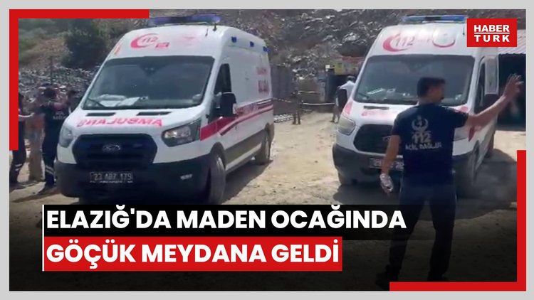 Elazığ'da maden ocağında göçük meydana geldi