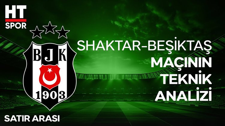 Detaylı teknik analiz: Beşiktaş, Shakhtar deplasmanında ne yaptı? 