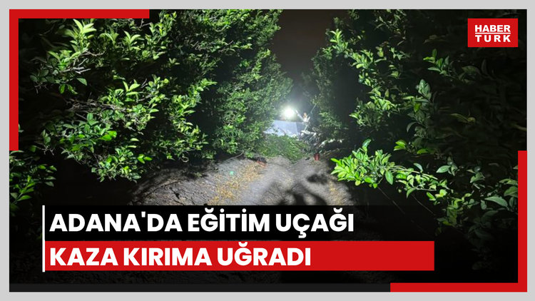 Adana'da eğitim uçağı kaza- kırıma uğradı