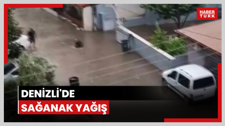 Denizli'de sağanak yağış
