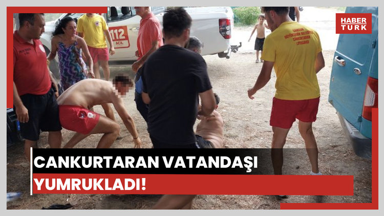 Pes! Cankurtaran vatandaşı yumrukladı