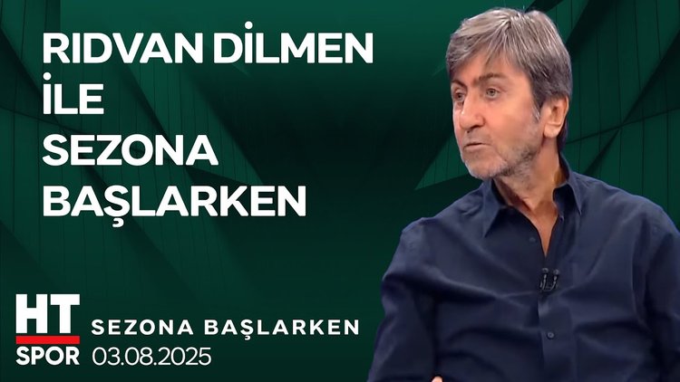 Rıdvan Dilmen ile Sezona Başlarken | 3 Ağustos 2025