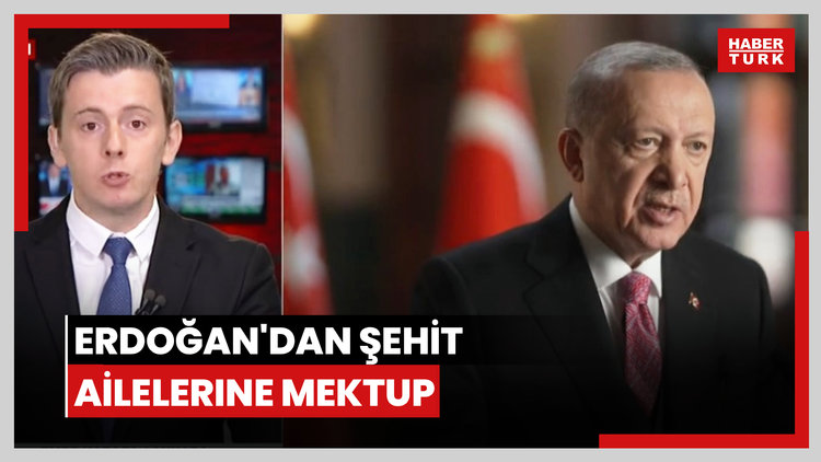 Erdoğan'dan şehit ailelerine mektup