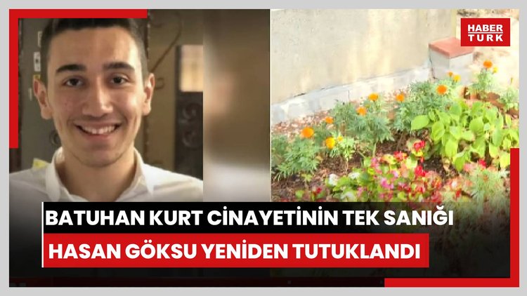Batuhan Kurt cinayetinde yeni gelişme! Tek sanık tekrar tutuklu