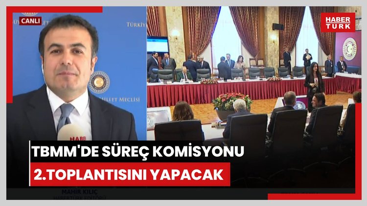 TBMM'de süreç komisyonu 2.toplantısını yapacak