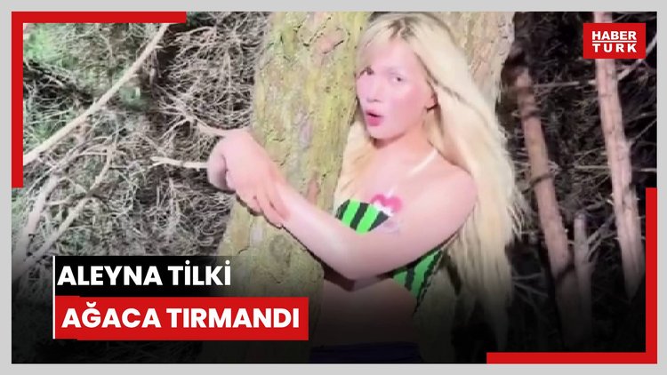 Aleyna Tilki ağaca tırmandı