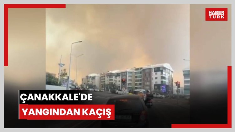 Çanakkale'de yangından kaçış!