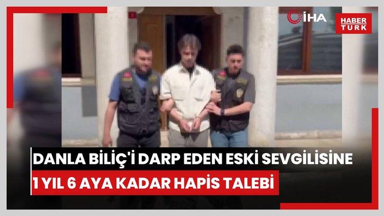 Fenomen Danla Biliç'i darp eden eski erkek arkadaşına 1 yıl 6 aya kadar hapis talebi