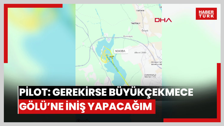 Pilot: Gerekirse Büyükçekmece Gölü'ne iniş yapacağım