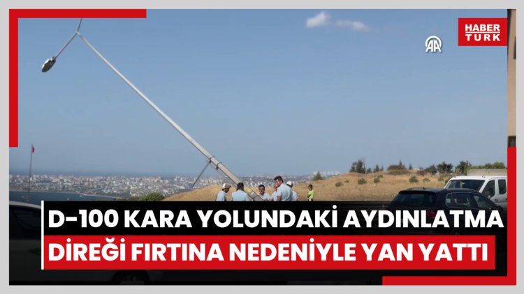 Büyükçekmece'de D-100 kara yolundaki aydınlatma direği fırtına nedeniyle yan yattı