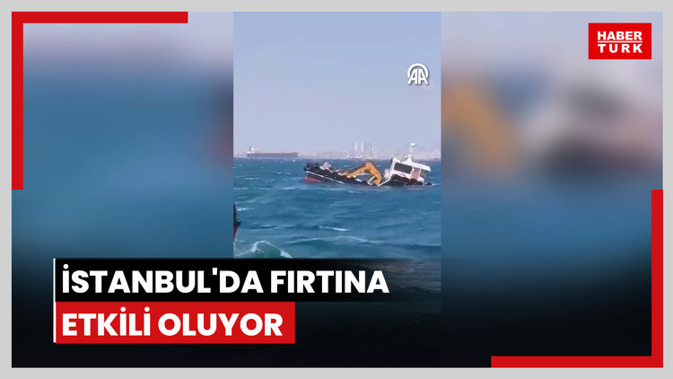 İstanbul'da fırtına etkili oluyor