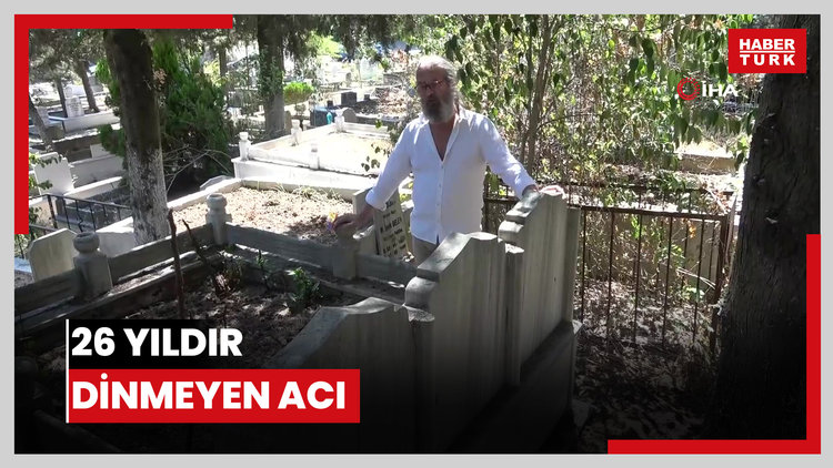 26 yıldır dinmeyen acı: "Ağustos ayı olmasın, takvim atlasın istiyorum"