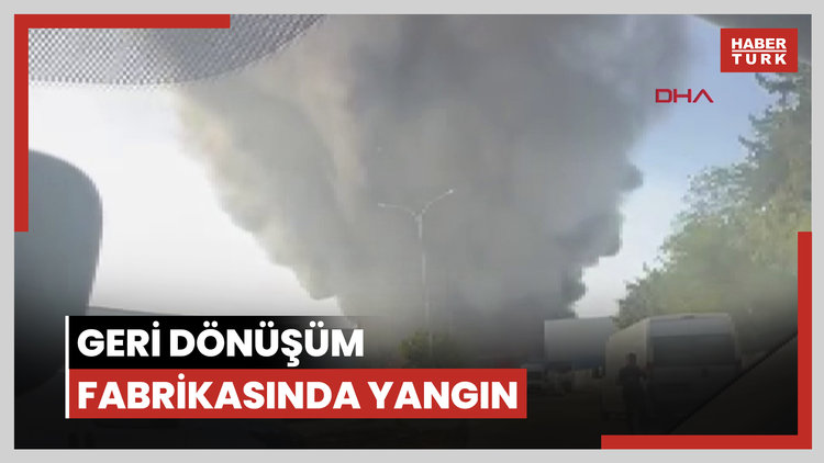 Geri dönüşüm fabrikasında yangın