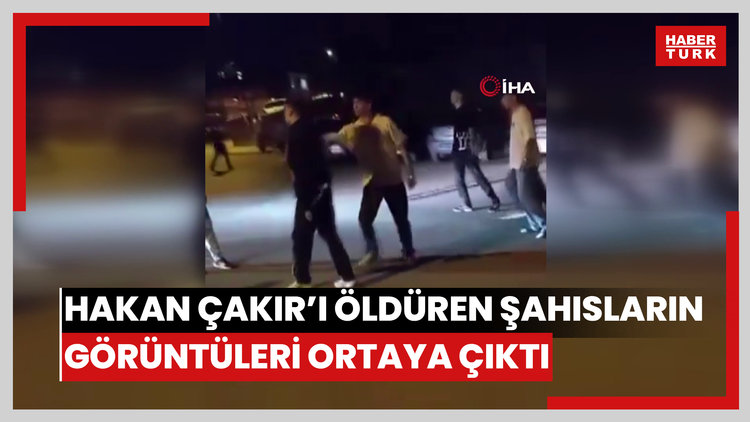 Ankara'da Hakan Çakır'ı öldüren şahısların cinayetten önceki görüntüleri ortaya çıktı