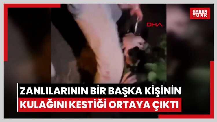 Ankara'da Hakan Çakır cinayeti zanlılarının bir başka kişinin kulağını kestiği görüntüler ortaya çıktı