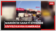 Mardin'de sanayi sitesinde levyeli kavga kamerada: 1 ölü