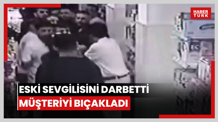 Eski sevgilisini çalıştığı markette darbedip, müşteriyi bıçakladı; olay kamerada