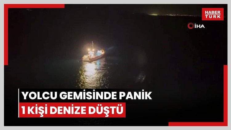 Marmara Adası açıklarında yolcu gemisinde panik: 1 kişi denize düştü