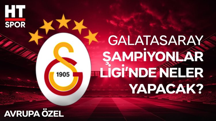 Galatasaray Avrupa'da ne yapabilir? Şampiyonlar Ligi yolculuğu başlıyor 